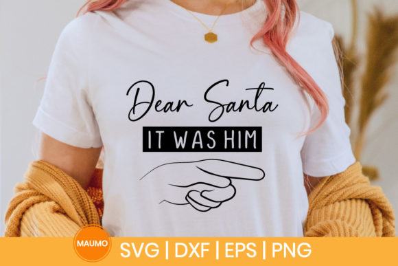 Dear Santa It Was Him Christmas Svg: A Festive Graphics Asset for Crafts