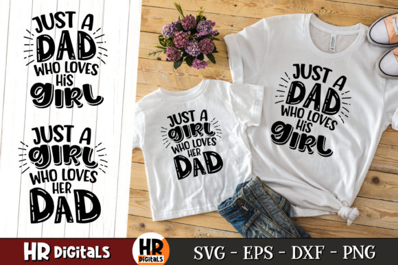 Just a Dad Who Loves His Girl Graphics & Crafts